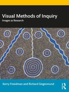 Visual Methods of Inquiry: Images as Research