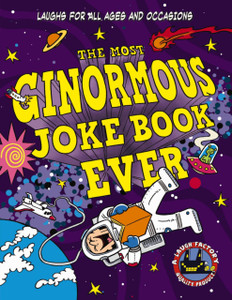 The Most Ginormous Joke Book Ever: Laughs for All Ages and   Occasions
