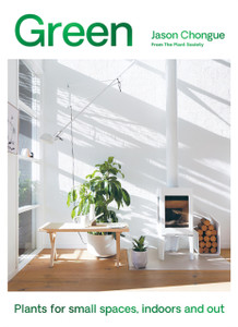 Green: Plants for small spaces, indoors and out