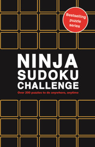 Ninja Sudoku Challenge: Over 200 puzzles to do anywhere, anytime