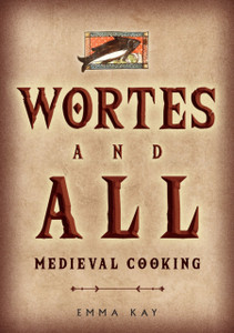Wortes and All: Medieval Cooking