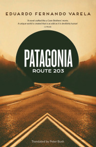 Patagonia Route 203: Winner of the Premio Casa de las Americas