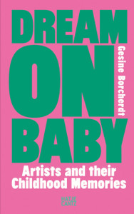 Dream On Baby: Artists and Their Childhood Memories