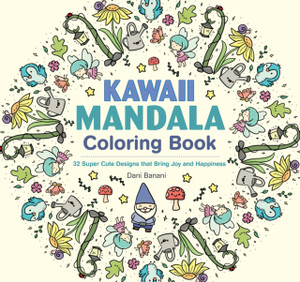 Kawaii Mandala Coloring Book: 32 Super Cute Designs that Bring Joy and Happiness