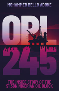 OPL245: The inside story of the $1.3bn Nigerian oil block