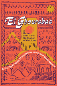 El Ghourabaa: A Queer and Trans Collection of Oddities