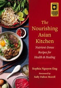 The Nourishing Asian Kitchen: Nutrient-Dense Recipes for Health and Healing