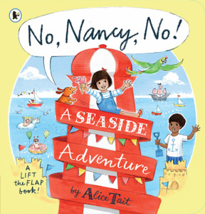 No, Nancy, No!: A Seaside Adventure: The second read-aloud Nancy story full of mischief and pop-up fun