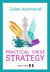 Practical Chess Strategy