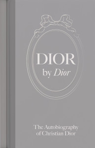 Dior by Dior: The Autobiography of Christian Dior