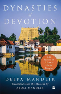 Dynasties Of Devotion: The Secrets of 7 Iconic Hindu Temples
