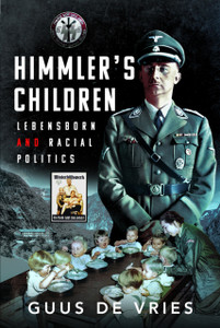 Himmler's Children: Lebensborn and Racial Politics