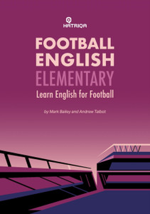 Football English Elementary: Learn English For Football, Beginner Level Textbook