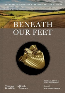 Beneath our Feet: Everyday Discoveries Reshaping History