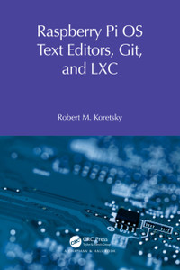 Raspberry Pi OS Text Editors, git, and LXC: A Practical Approach
