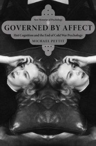 Governed By Affect: Hot Cognition and the End of Cold War Psychology