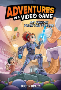 Adventures in a Video Game: My Friend from the Future