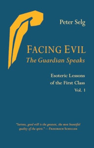 Facing Evil and the Guardian Speaks: Esoteric Lessons of the First Class