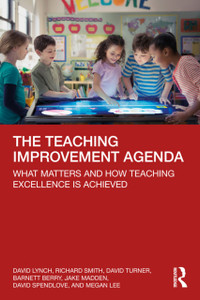 The Teaching Improvement Agenda: What Matters and How Teaching Excellence Is Achieved