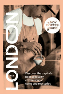 Indy Coffee Guide: London No 1