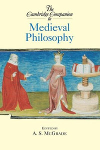 The Cambridge Companion to Medieval Philosophy The Cambridge Companion to Medieval Philosophy