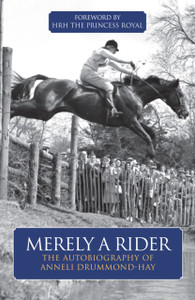 Merely A Rider: The Autobiography of Anneli Drummond-Hay