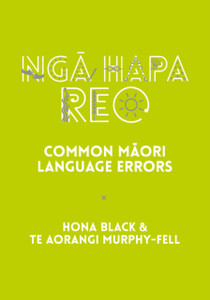 Nga Hapa Reo: Common Maori Language Errors