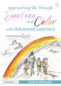 Approaching SEL Through Emotion and Color with Advanced Learners: A Companion to The Colors of Life