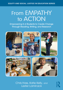 From Empathy to Action: Empowering K–6 Students to Create Change Through Reading, Writing, and Research