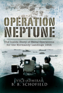 Operation Neptune: Naval Operations for the Normandy Landings 1944