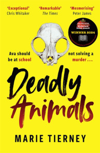 Deadly Animals: Winner of the Val McDermid Crime Debut Award