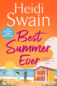 Best Summer Ever: Enjoy your best summer ever with million-copy Sunday Times bestselling author Heidi Swain