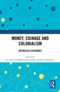 Money, Coinage and Colonialism: Entangled Exchanges