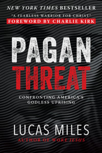 The Pagan Threat: Confronting America's Godless Uprising