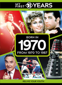 My First 18 Years - Born in 1970: From 1970 to 1987
