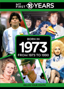 My First 18 Years - Born in 1973: From 1973 to 1990