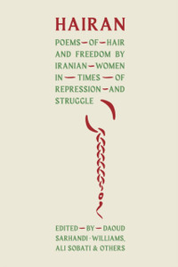 HAIRAN: Poems of Hair and Freedom by Iranian Women in Times of Repression and Struggle