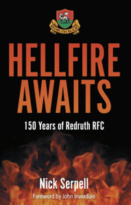Hellfire Awaits: 150 Years of Redruth Rugby Club