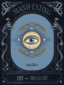 Manifesting: Live Your Dream Life