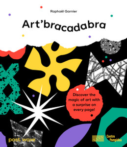 Art'bracadabra: Discover the Magic of Art with a Surprise on Every Page!