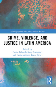 Crime, Violence, and Justice in Latin America