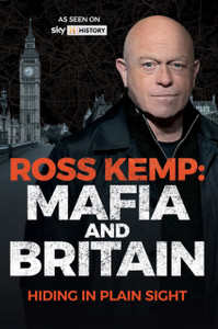 Ross Kemp: Mafia and Britain: Hiding in Plain Sight