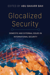 Glocalized Security: Domestic and External Issues in International Security