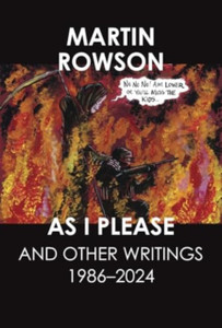 As I Please: And Other Writings, 1986–2024