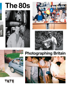 The 80s: Photographing Britain