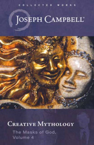Creative Mythology: The Masks of God Volume 4