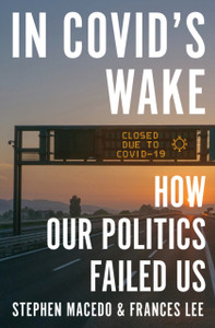In Covid's Wake: How Our Politics Failed Us