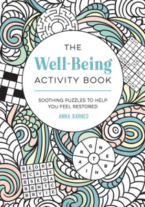 The Well-Being Activity Book: Soothing Puzzles to Help You Feel Restored