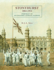 Stonyhurst 1884-1914: Portrait of an English Catholic School