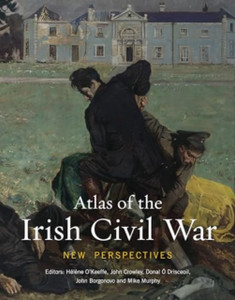 Atlas of the Irish Civil War: New Perspectives